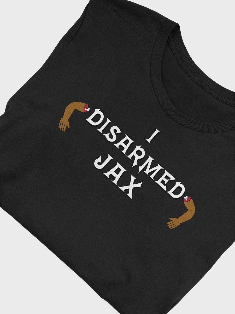 "I Disarmed Jax" Club T-Shirt product image (5)