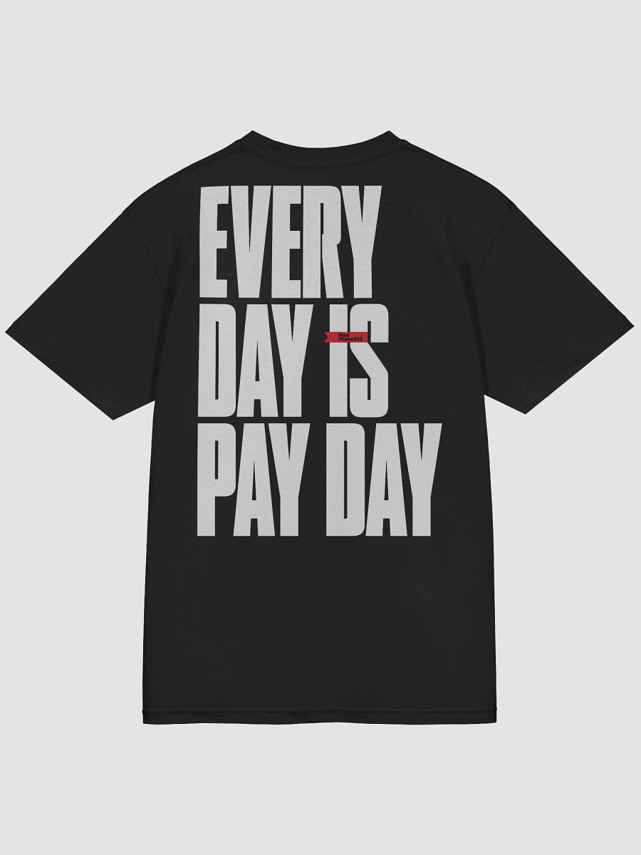 Everyday is Payday T-Shirt product image (4)
