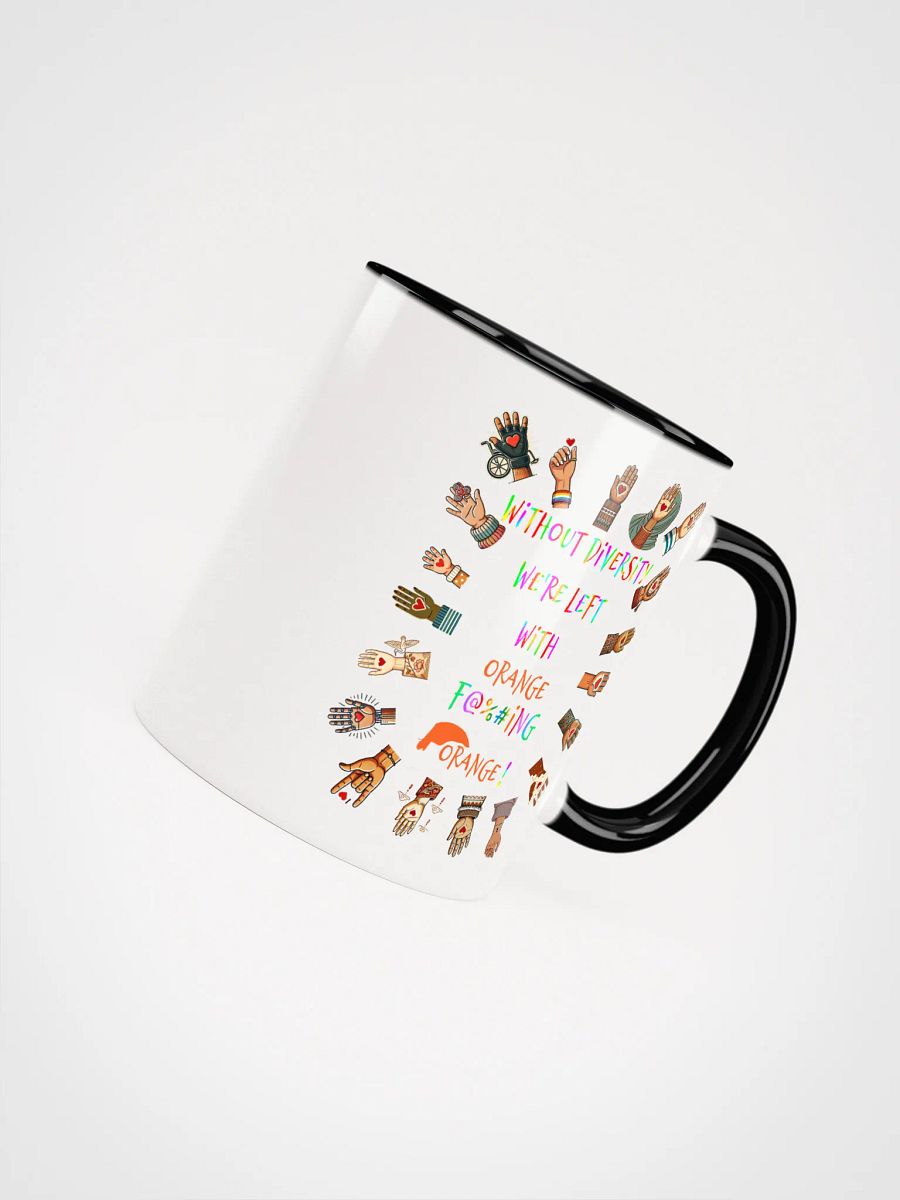 Without Diversity We're Left With Orange F@%#ing Orange Accent Mug product image (7)