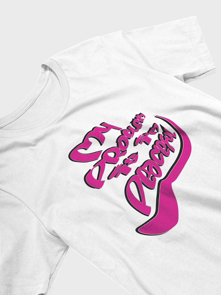 My Problem Is I'm Peaceful - Pink Graffiti - Bella+Canvas Supersoft T-Shirt product image (2)