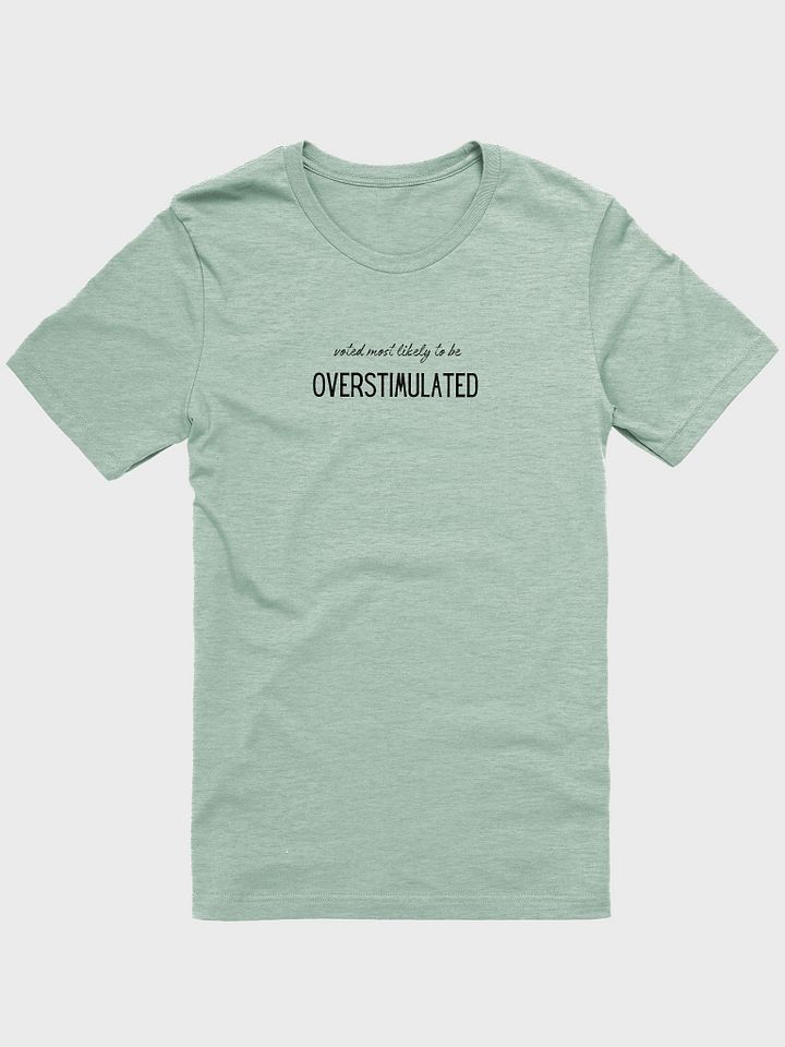 Overstimulated, Bella+Canvas Classic Comfort Tee product image (1)