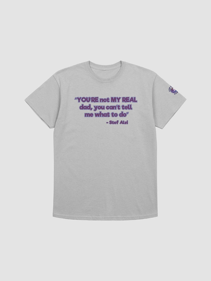 You're not my real dad (text only) product image (4)