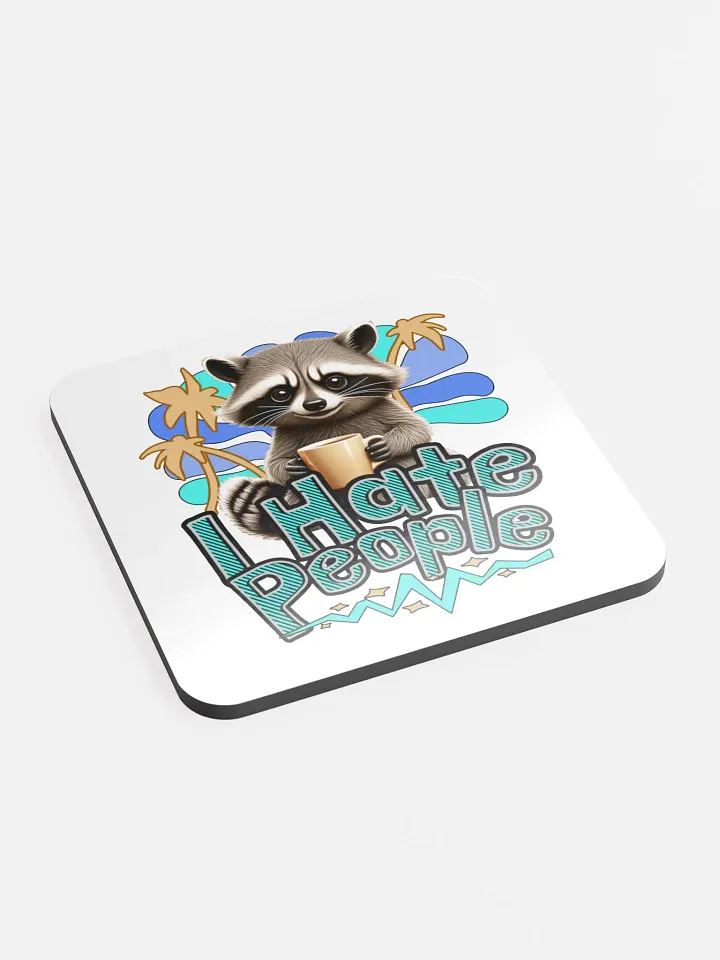 I Hate People Raccoon Sassy Glossed Cork Coaster product image (2)
