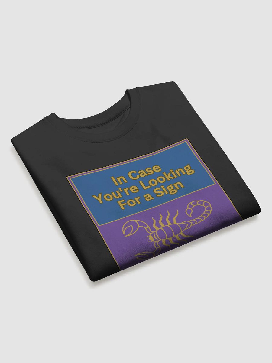 In Case You’re Looking For A Sign Scorpio Zodiac Sign Sweatshirt, Zodiac Sign vibes Sweatshirt, Scorpio Sweatshirt, Astrological Sweatshirt product image (2)