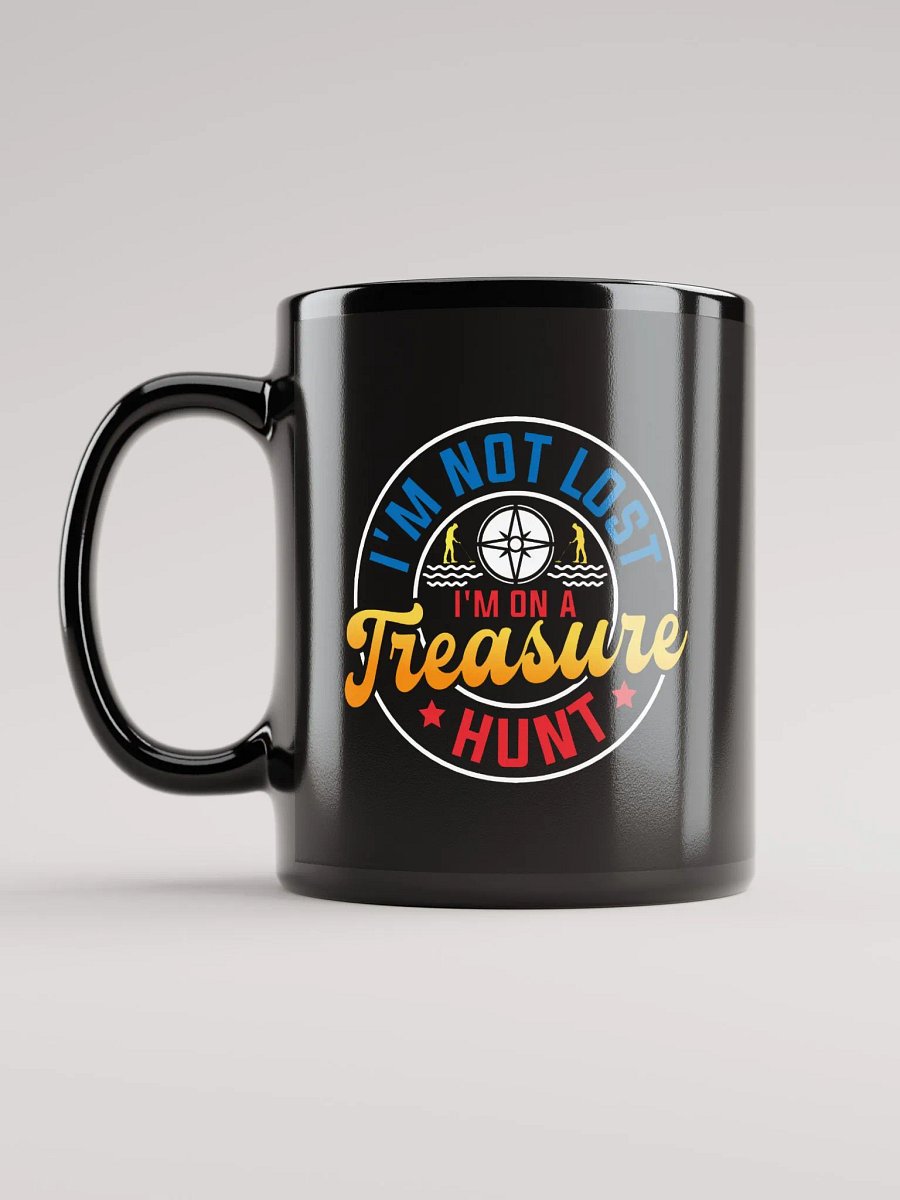 I'm Not Lost I'm On a Treasure Hunt Mug product image (12)