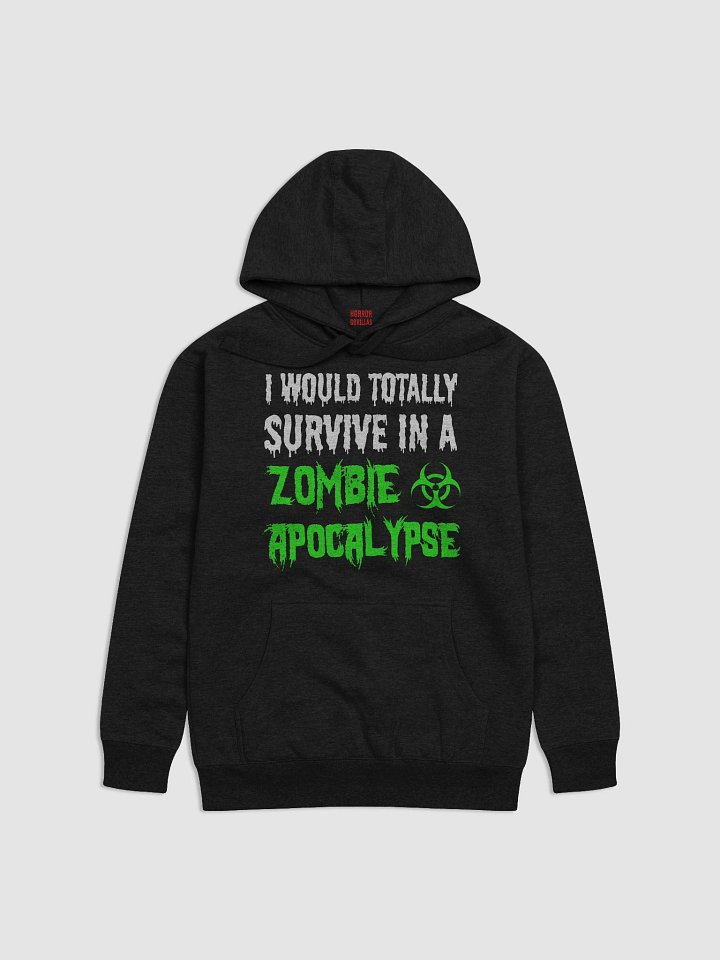 I Would Totally Survive In A Zombie Apocalypse Hoodie product image (1)
