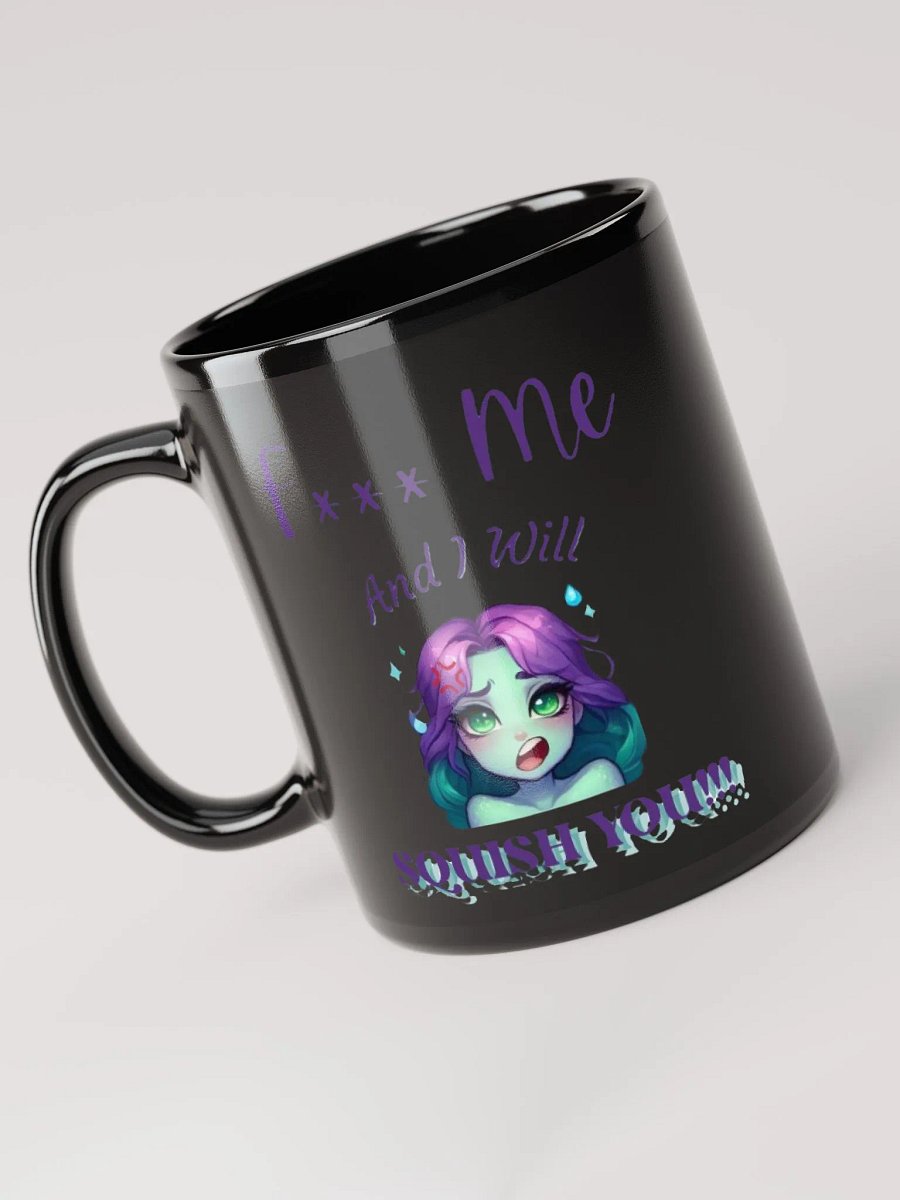 F*** Me, and I will Squish You! product image (5)