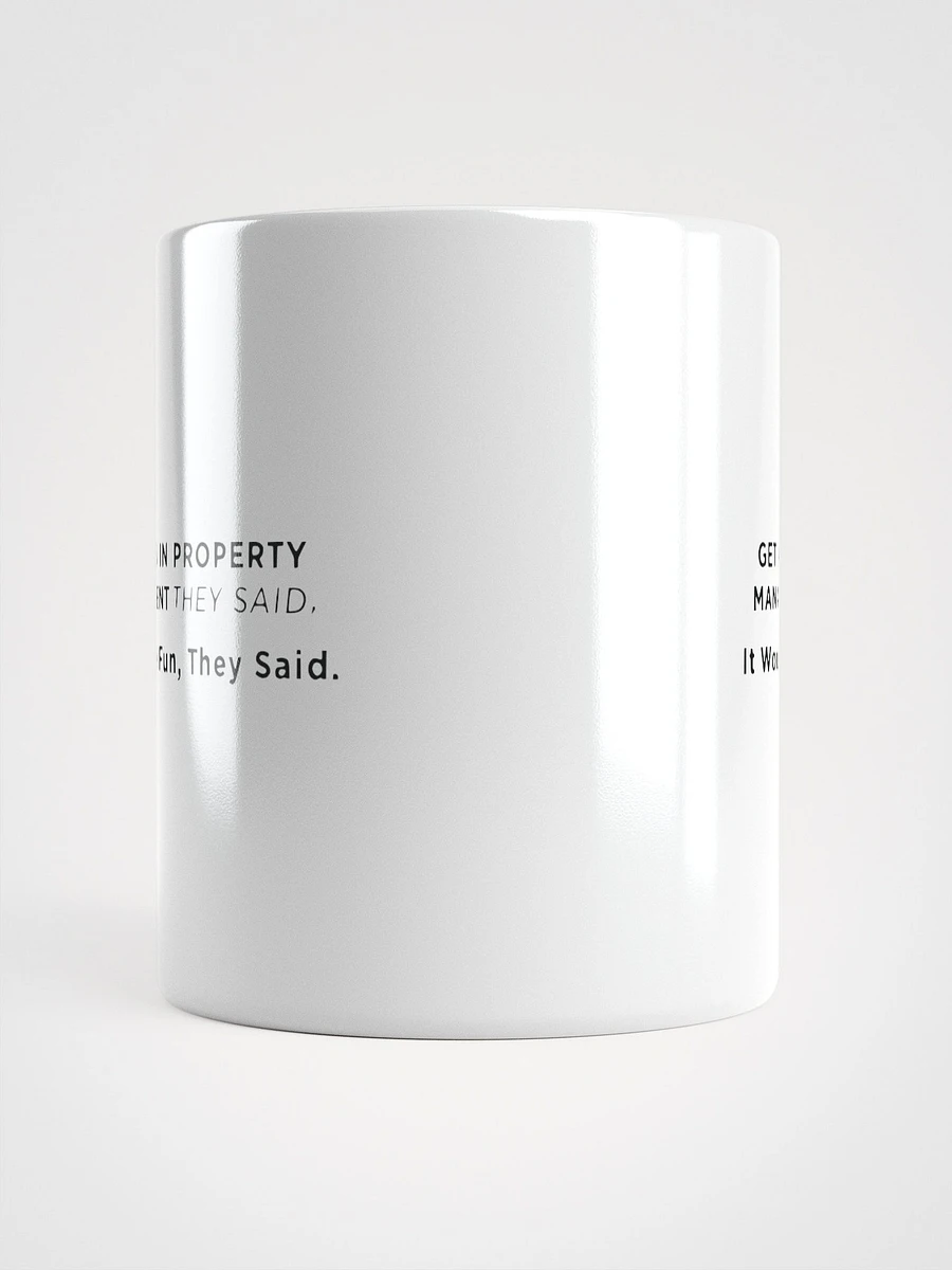 Get a Job In Property Management They Said - Mug product image (6)