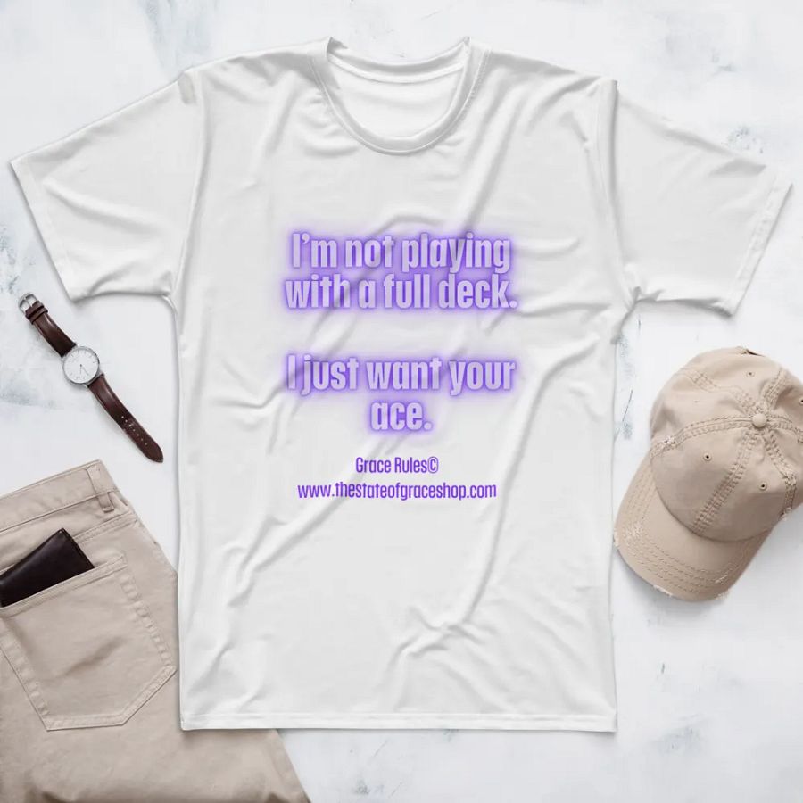 FUNNY TEES 4 U FOR MEN - “I’m not playing with a full deck. I just want your ace.” product image (7)