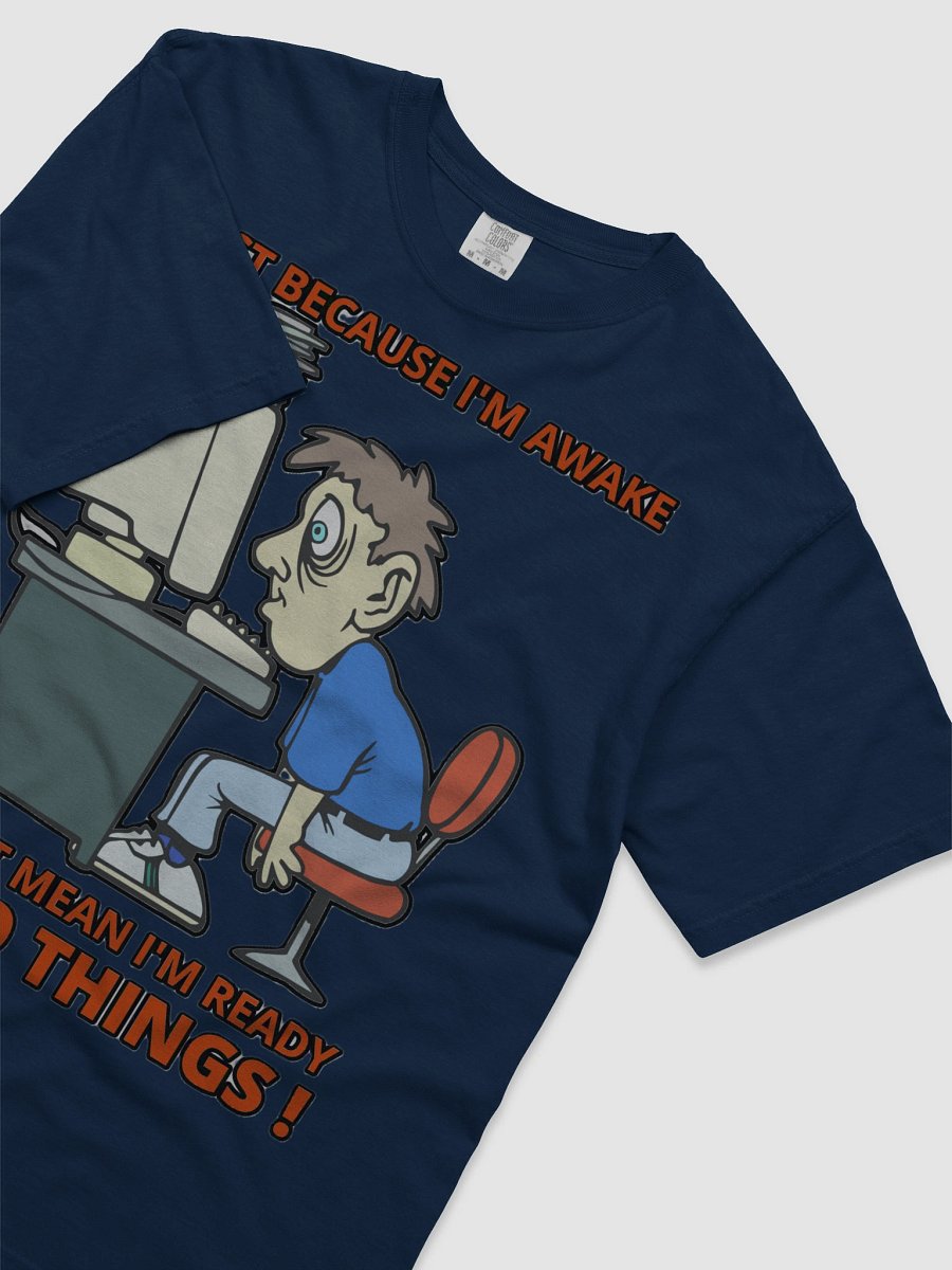 JUST BECAUSE I'M AWAKE DOESN'T MEAN I'M READY TO DO THINGS! product image (60)