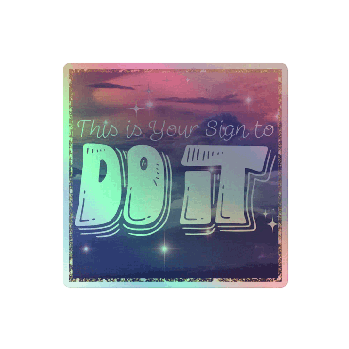 ✨ "This Is Your Sign to Do It!" Holographic Sticker – Positive Vibes with NCD 🌟 product image (2)