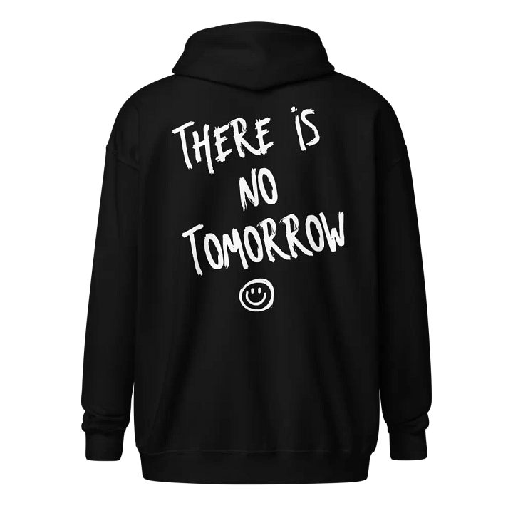 No Tomorrow Zip Hoodie product image (1)