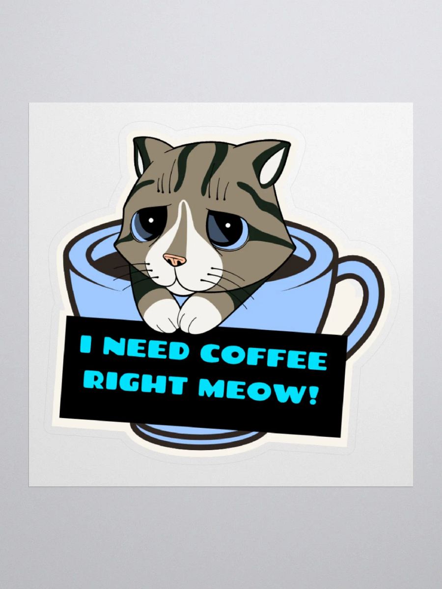 I Need Coffee Right Meow! - Kiss Cut Stickers product image (1)