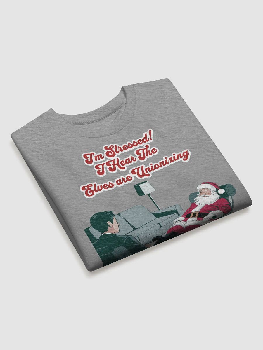 I'm Stressed! I Hear The Elves Are Unionizing Sweatshirt product image (15)
