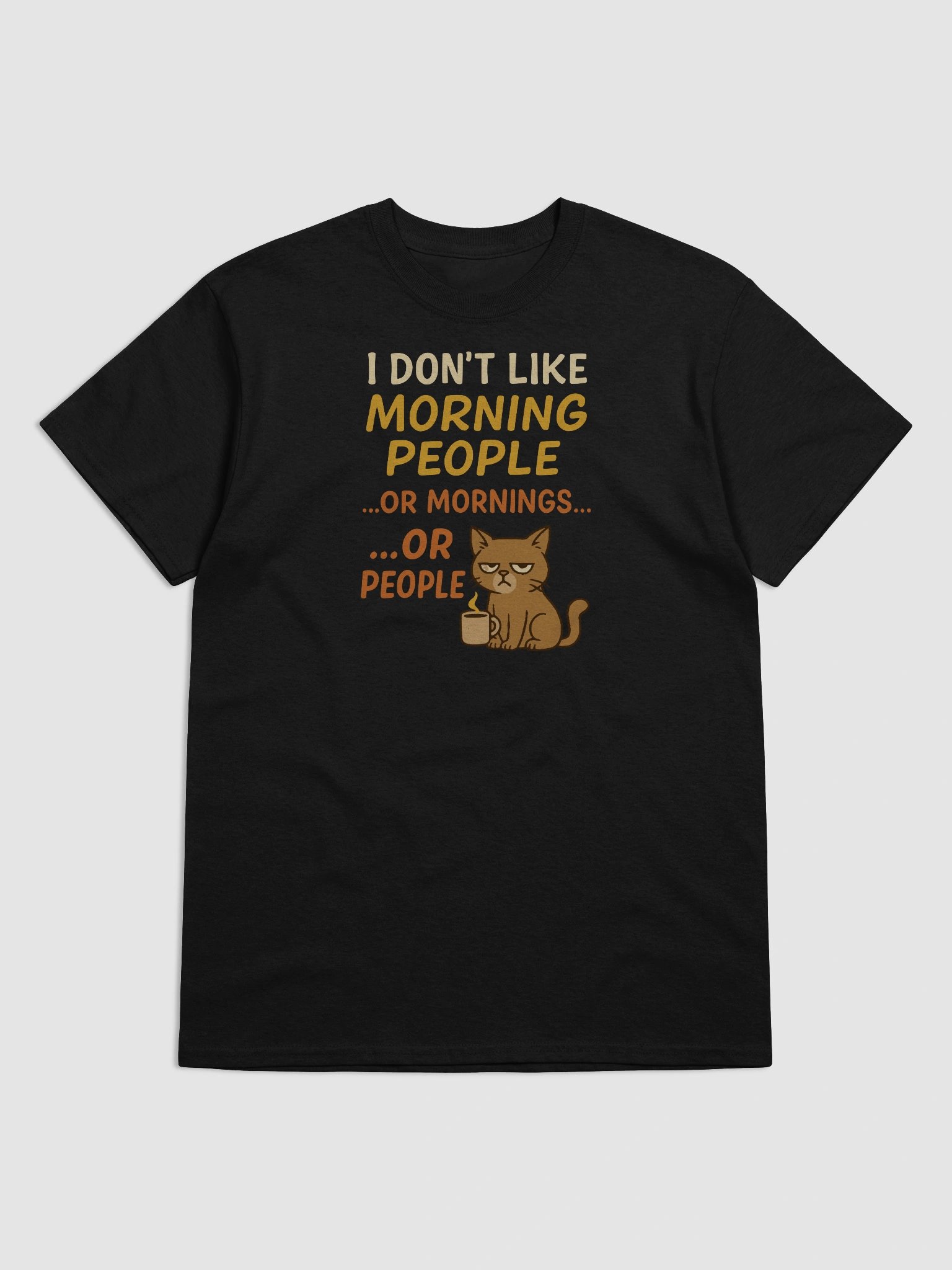 Grouchy Cat Coffee Shirt – I Don’t Like Morning People… Or Mornings… Or People product image (5)