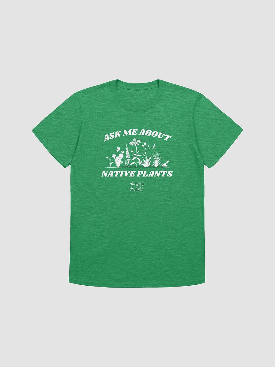 Ask Me About Native Plants (Unisex Tee) product image (4)