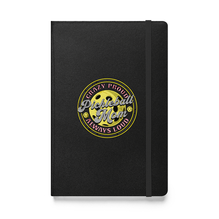 Pickleball Mom Crazy Proud Always Loud Hardcover Journal product image (1)