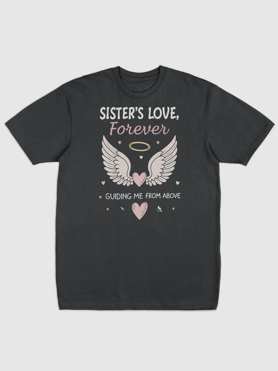 Sister's Love, Forever, Guiding Me From Above Tee product image (1)
