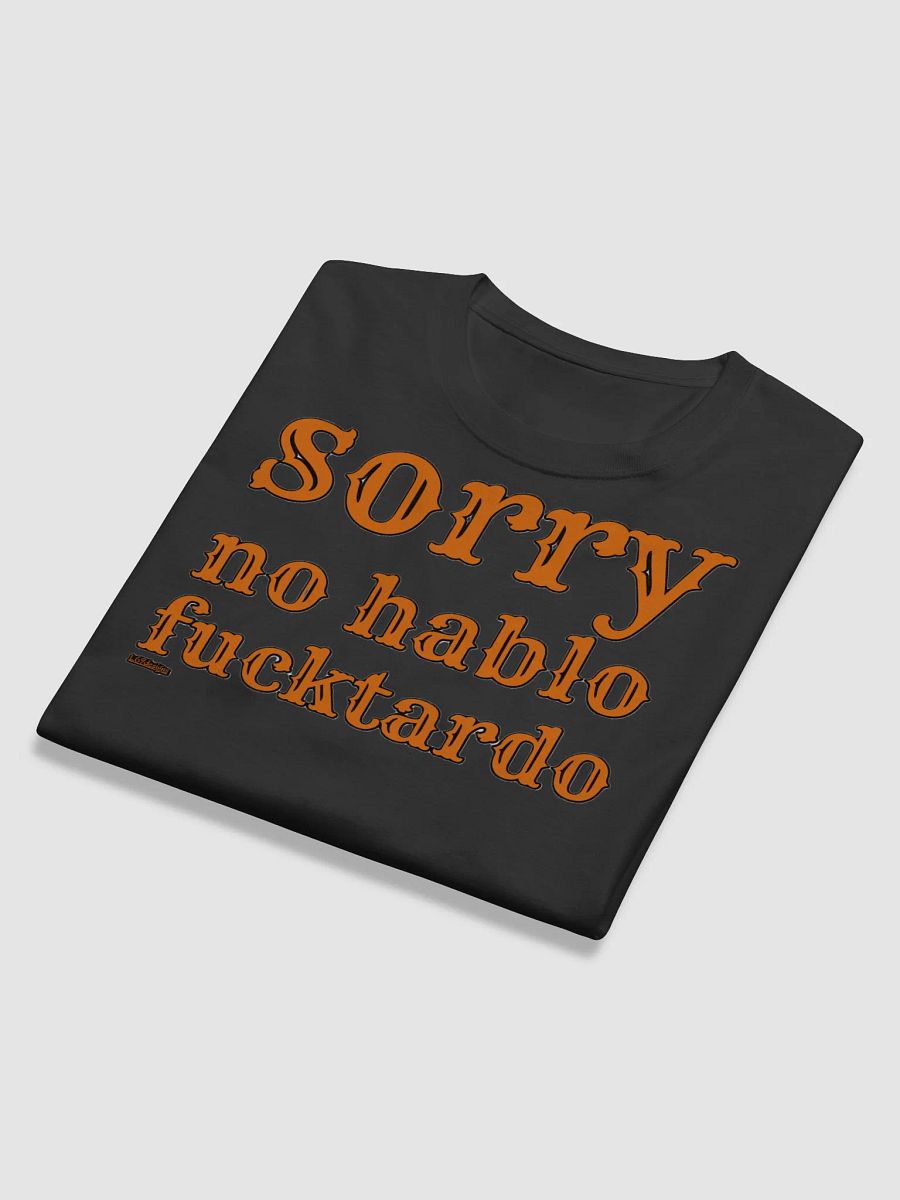 SORRY, NO HABLO FUCKTARDO product image (11)