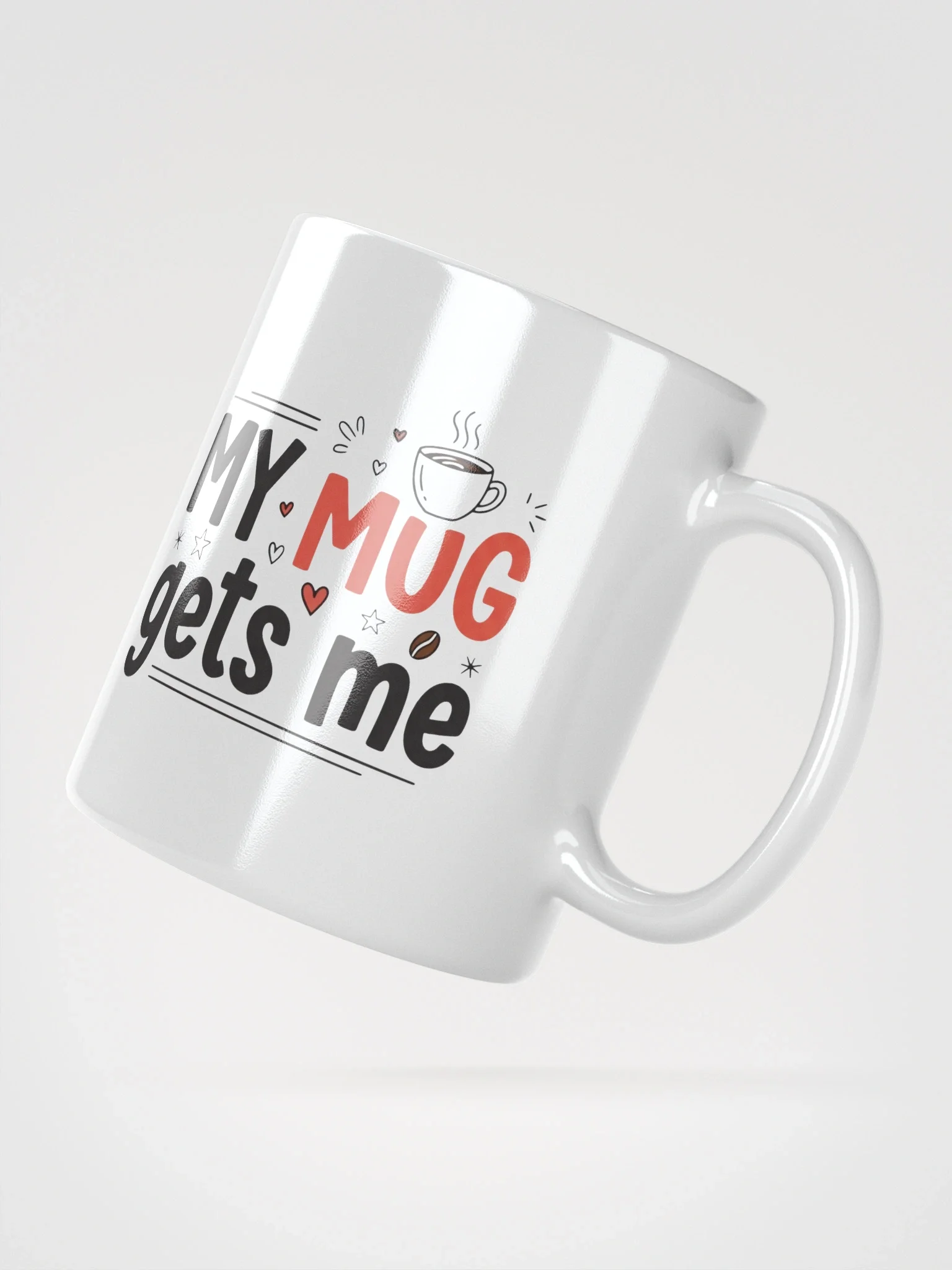 My Mug Gets Me" – Funny and Relatable Coffee Mug for Feeling Understood | Perfect Gift for Coffee Lovers product image (3)