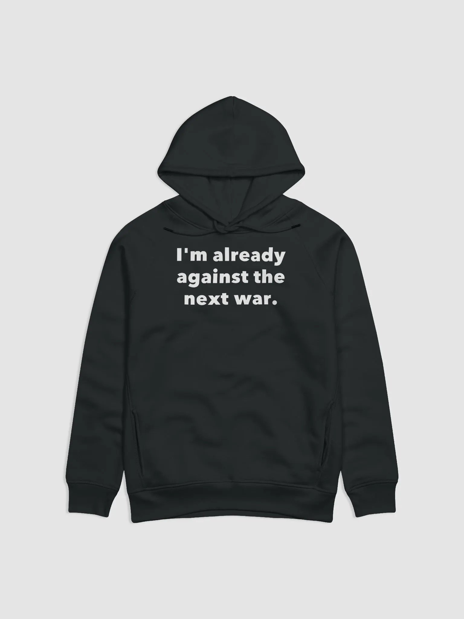 I'm already against the next war. product image (1)