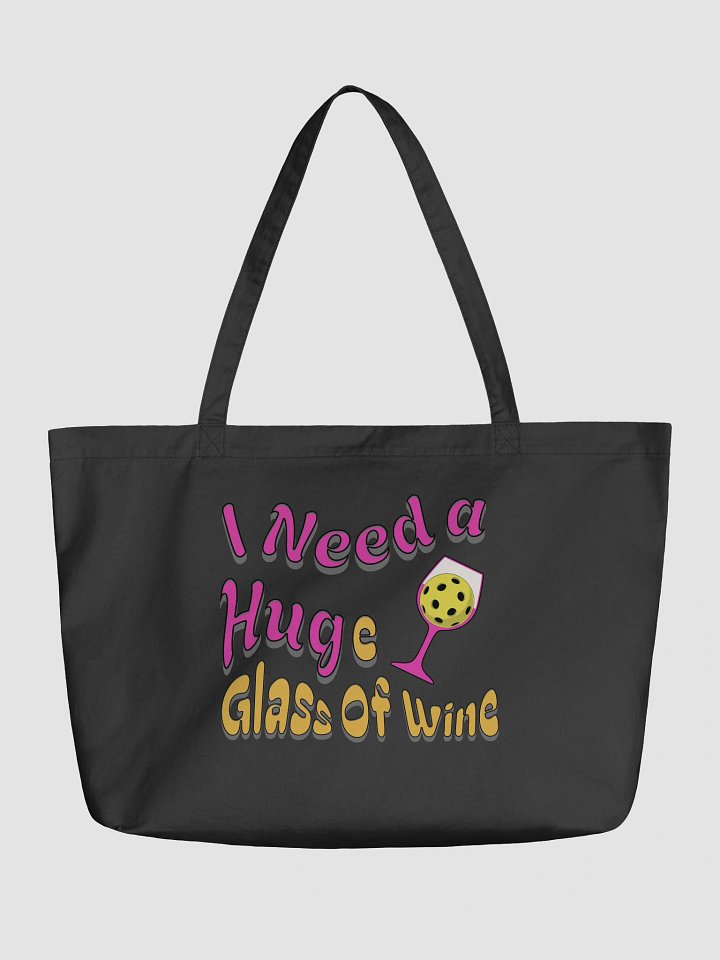 I Need A Huge Glass Of Wine Pickleball Vibrant Lover's Tote Bag product image (2)