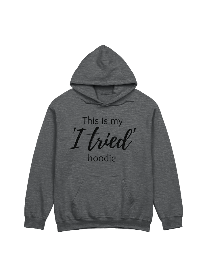 'I tried' Hoodie product image (1)