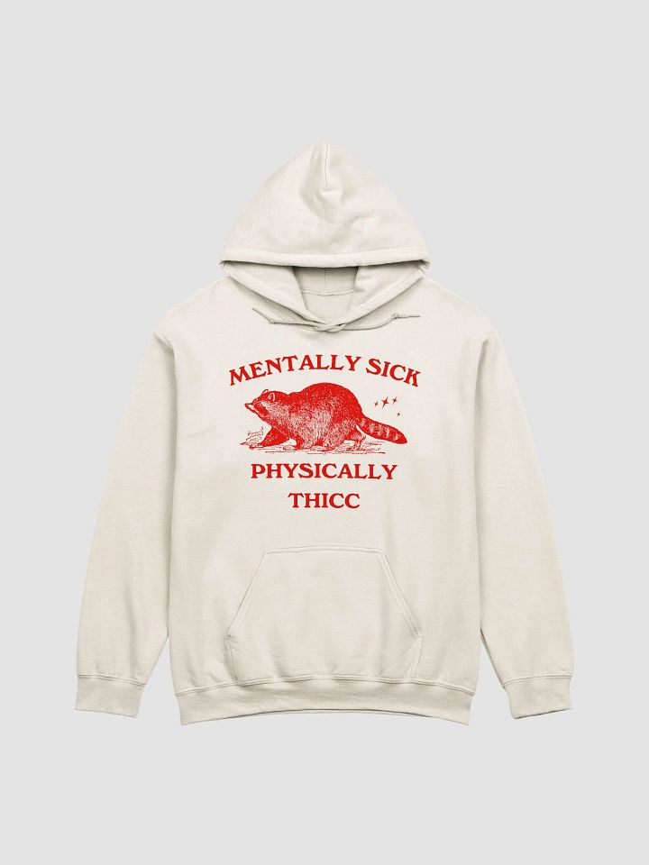 Mentally sick, physically thicc Hoodie product image (1)
