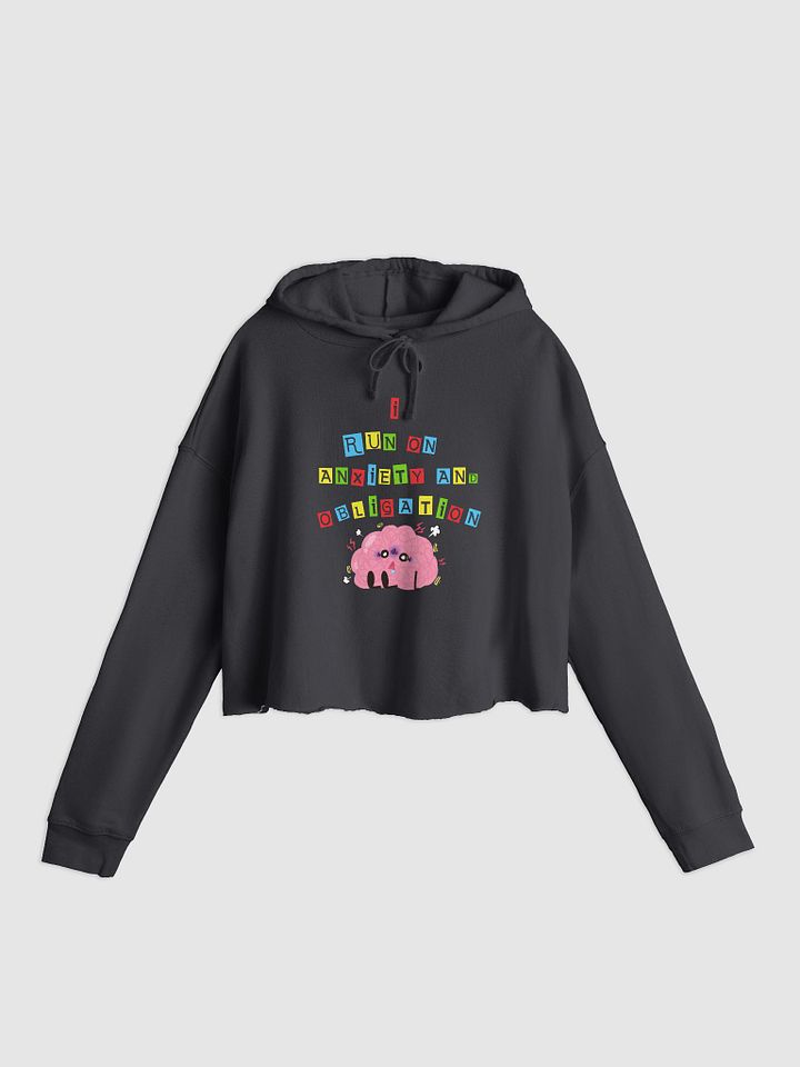 I Run On Anxiety And Obligation Crop Hoodie product image (4)