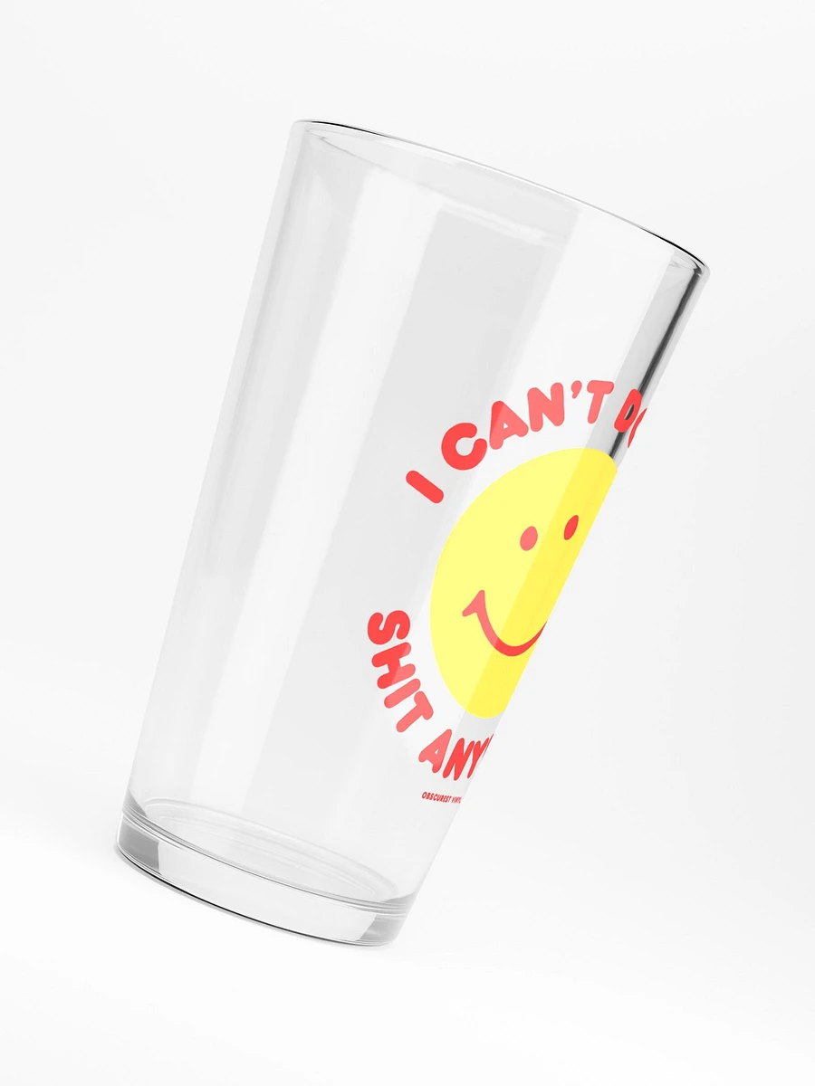 I Can't Do This Shit Anymore! Pint Glass product image (6)