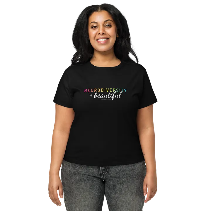 Neurodiversity is Beautiful High-Waisted Tee product image (1)