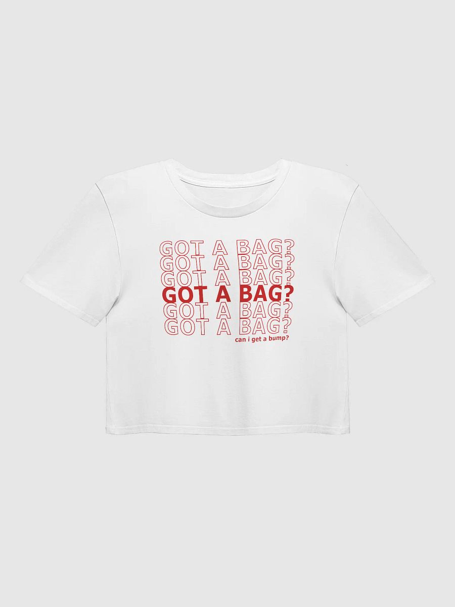 GOT A BAG? (CROP TOP) product image (1)