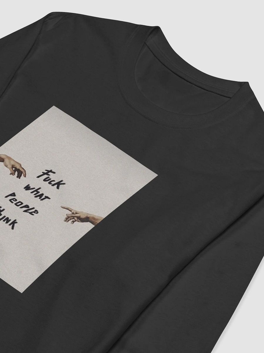 Fuck What People Think Long Sleeve product image (6)