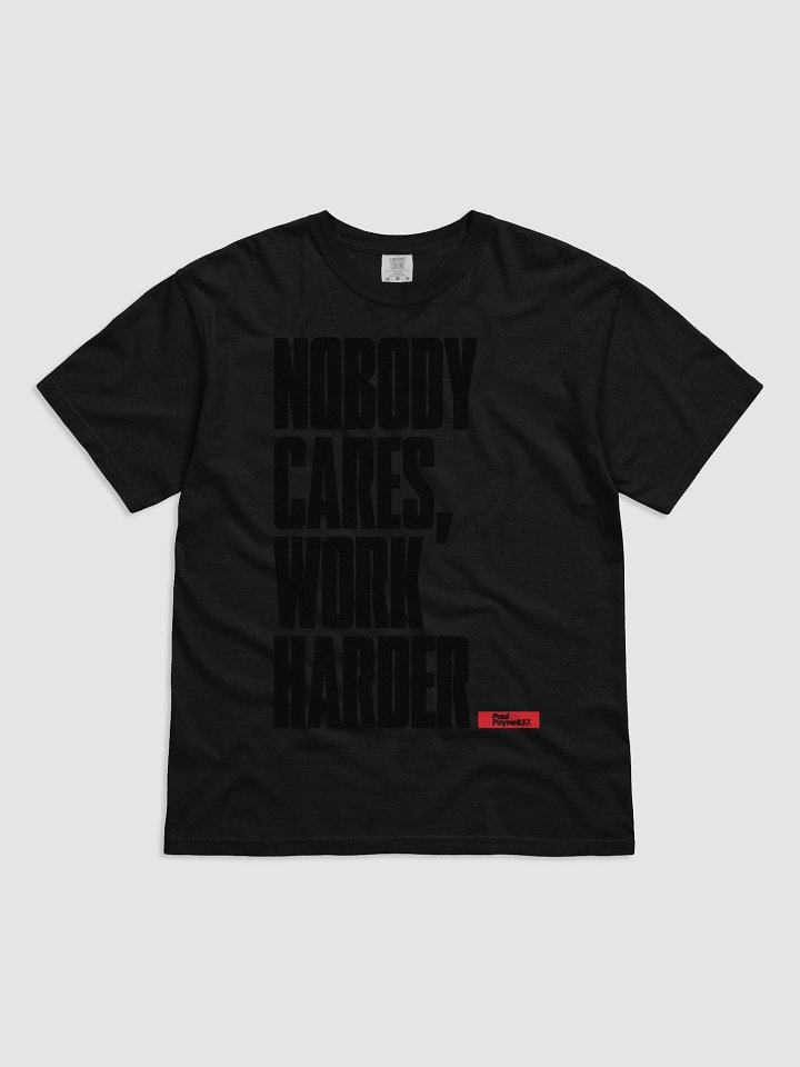 Nobody Cares Work Harder Silhouette T-Shirt product image (1)