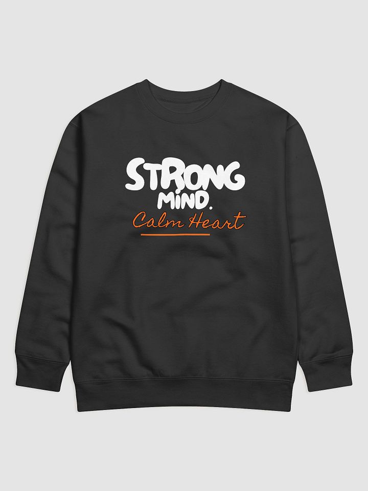 Strong Mind, Calm Heart Premium Sweatshirt product image (2)