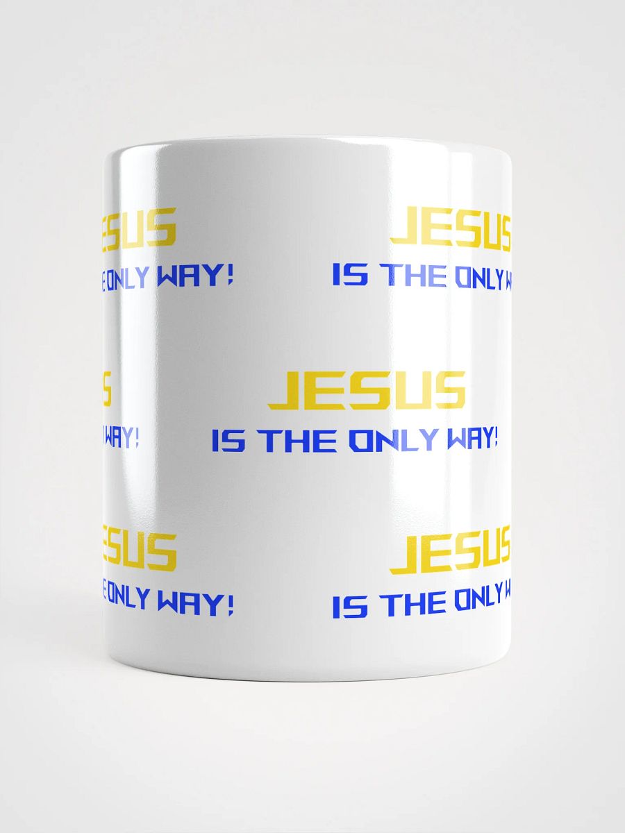 Jesus is the only way Mug product image (14)