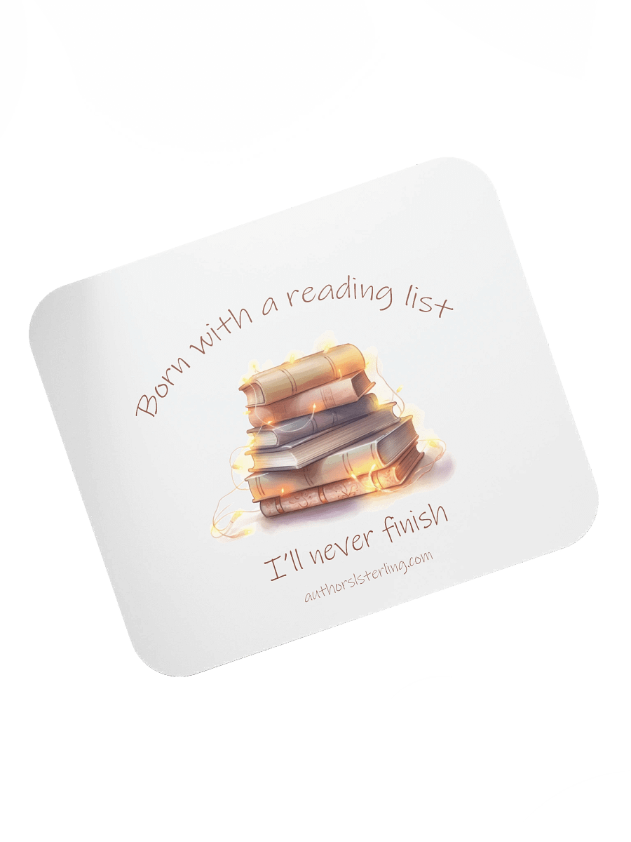 Born with a reading list I'll never finish Mouse Pad product image (7)