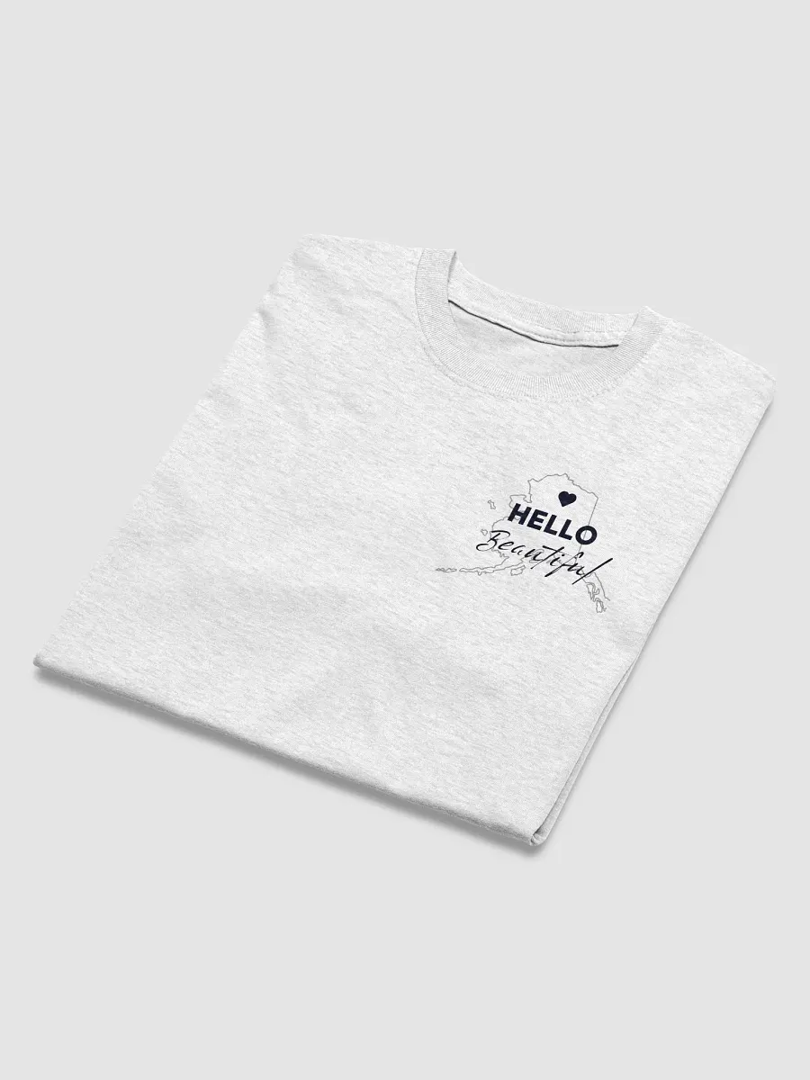 AK Hello Beautiful Tshirt product image (29)