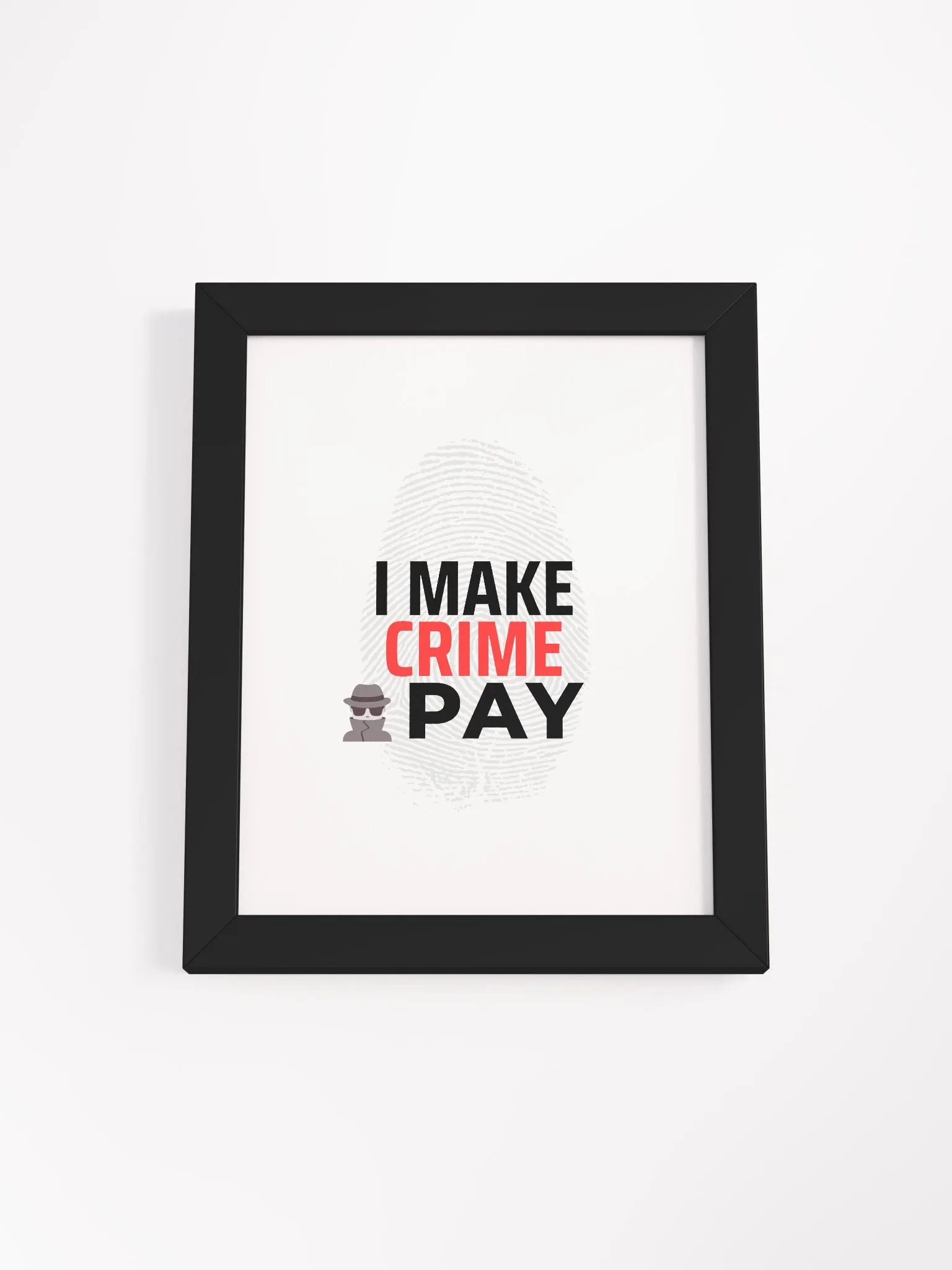 I Make Crime Pay Framed Poster product image (13)