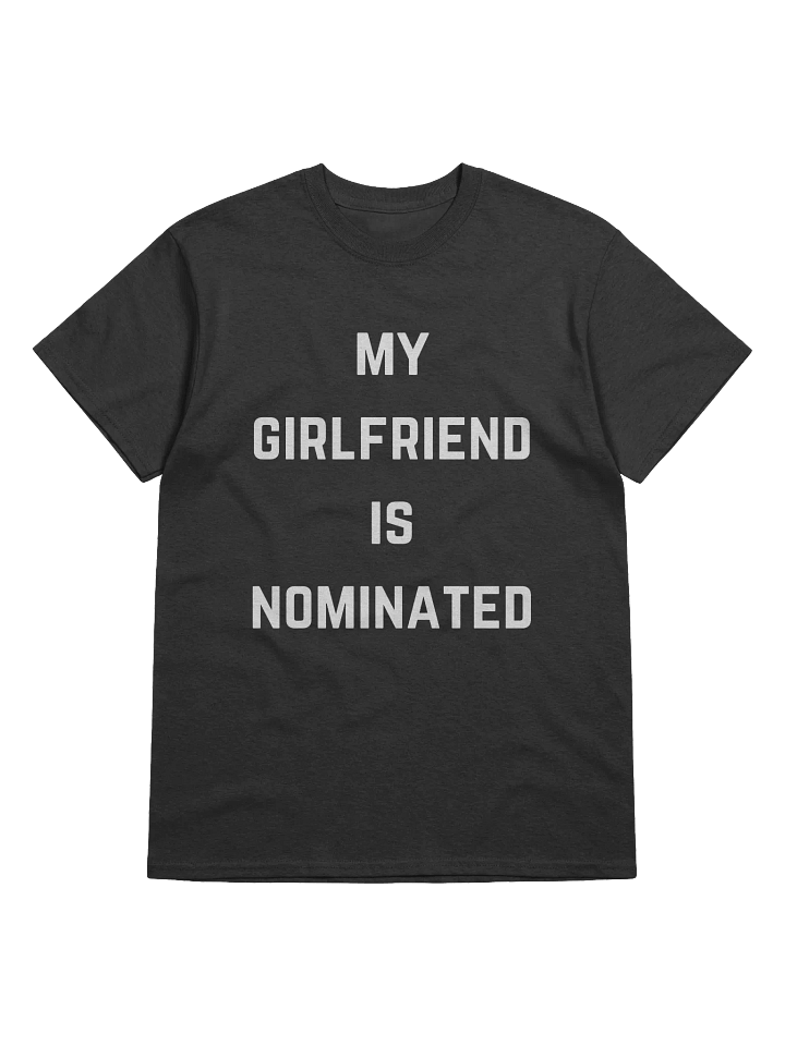 My Girlfriend is Nominated Tee product image (1)
