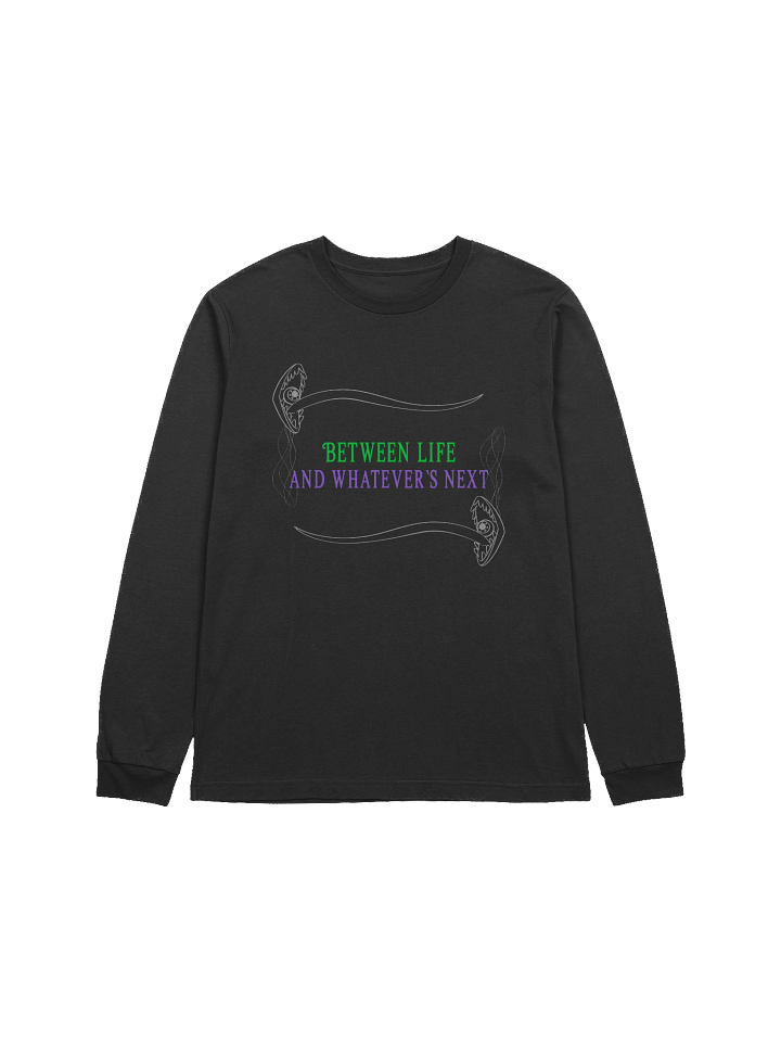 [UM Designs] Between Life and What Happens Next - Unisex Long Sleeve Tee product image (1)