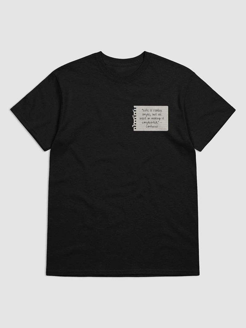 Life Is Really Simple Confucius Quote T-Shirt – Keep It Simple, Stay Wise