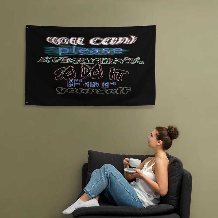 You Cant Please Everyone, So Do It For Yourself - Black - Flag product image (12)