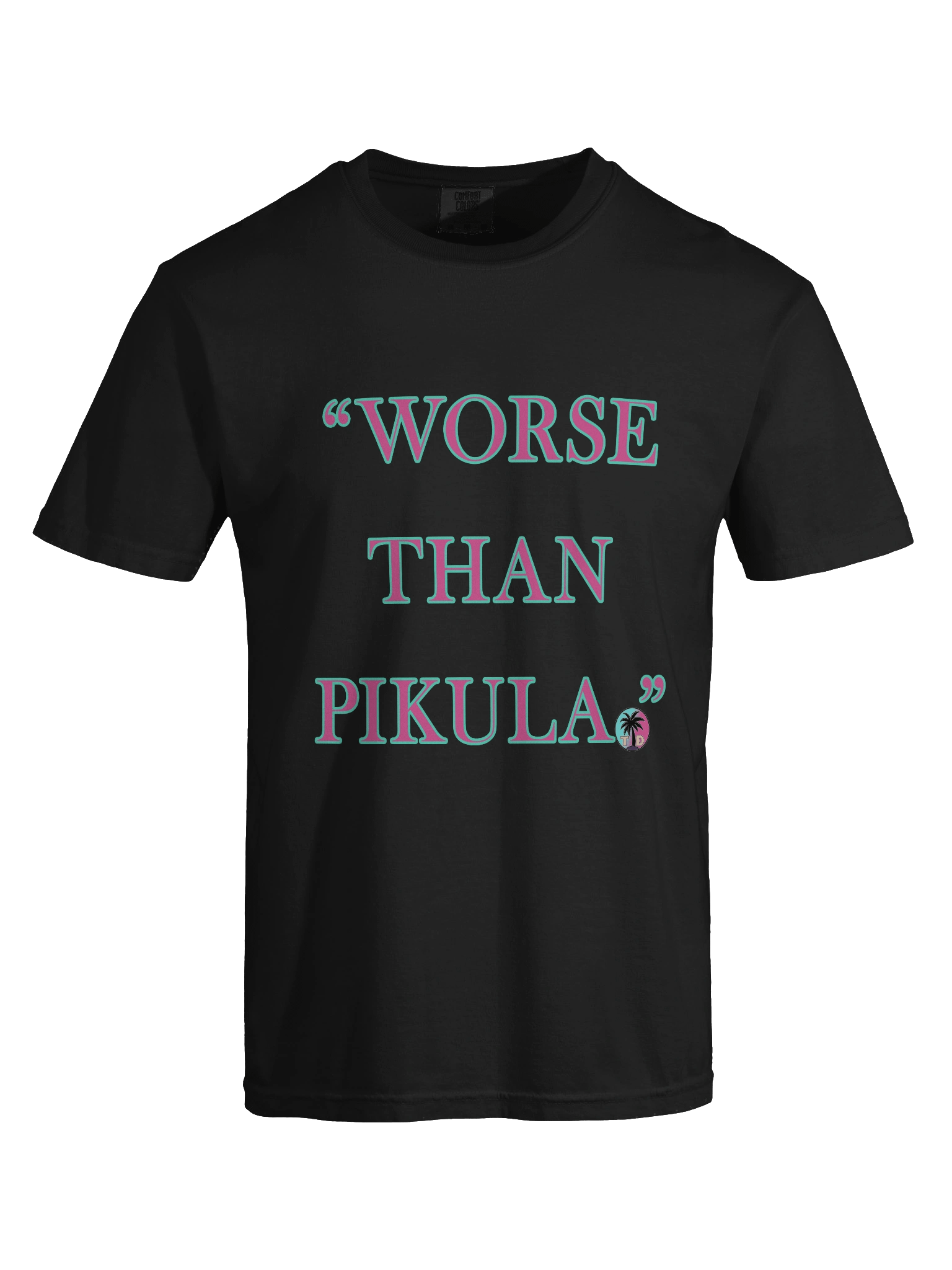 Worse than Pikula Tee product image (31)