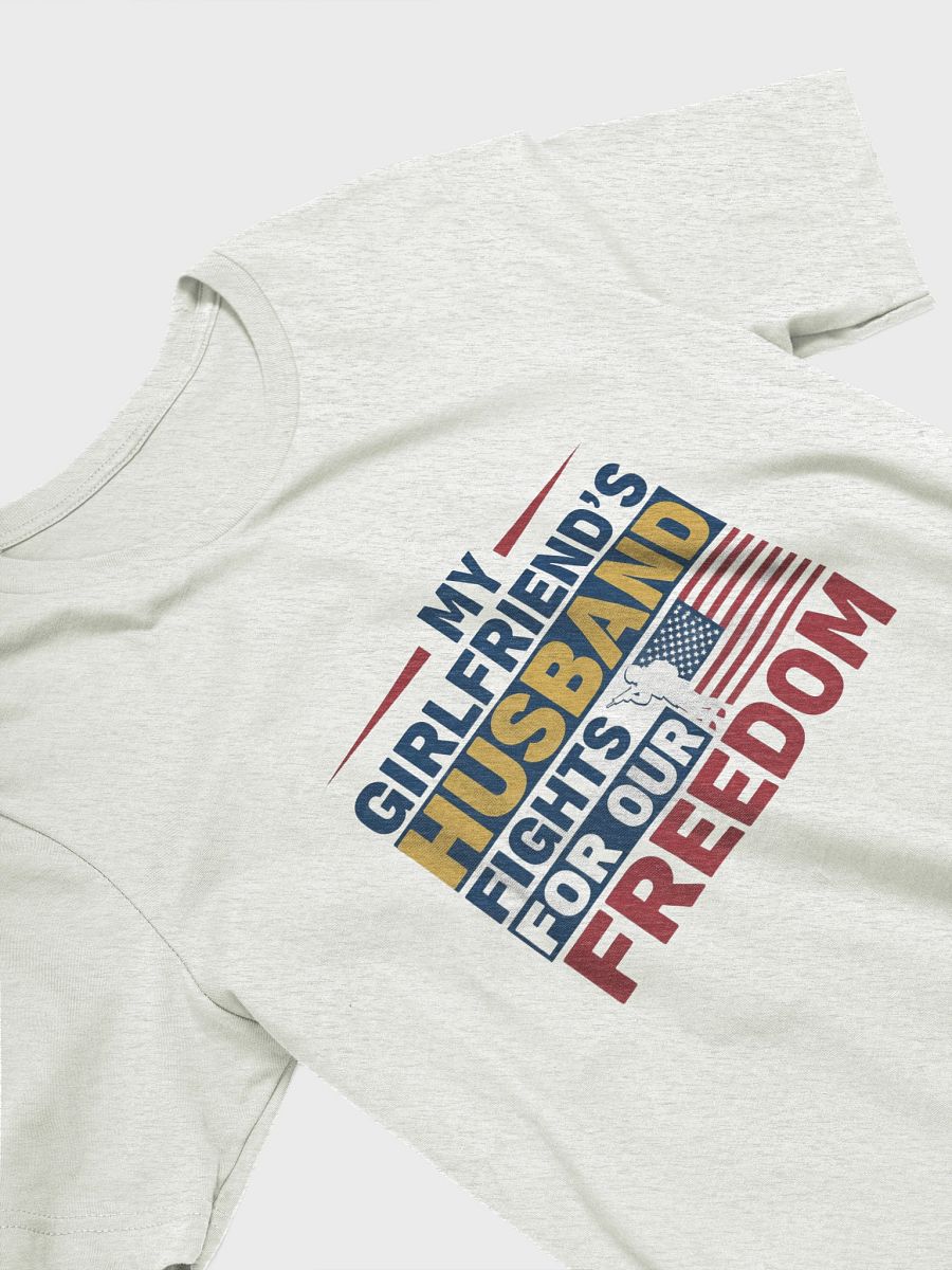 My Girlfriend's Husband Fights For Our Freedom Adult Novelty Shirt product image (3)