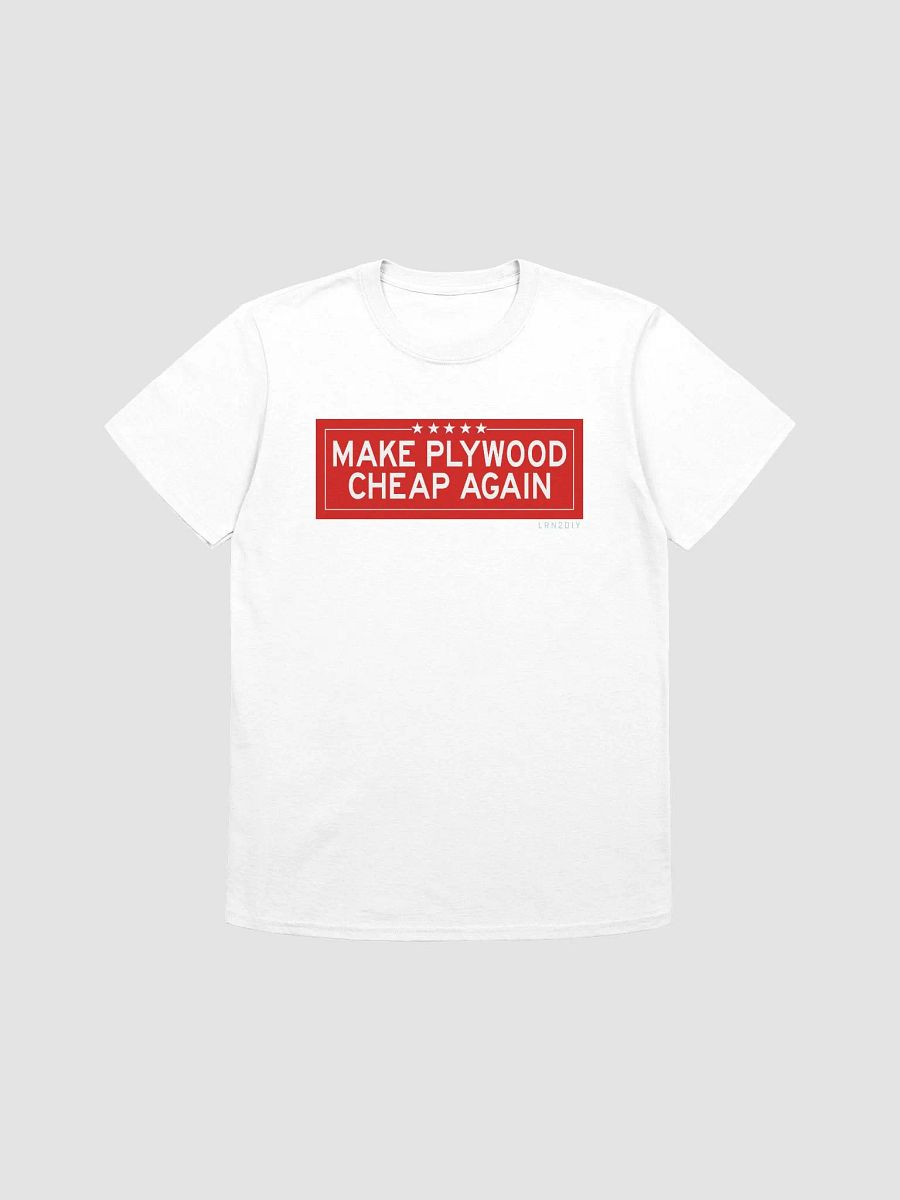 Make Plywood Cheap Again T-Shirt product image (1)