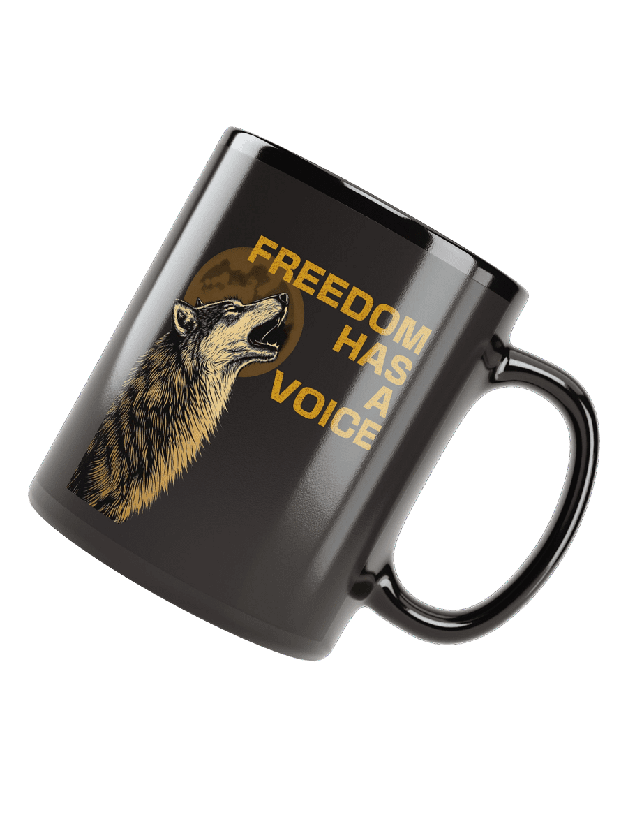 Freedom Has A Voice Howling Wolf - Black Glossy Mug product image (4)