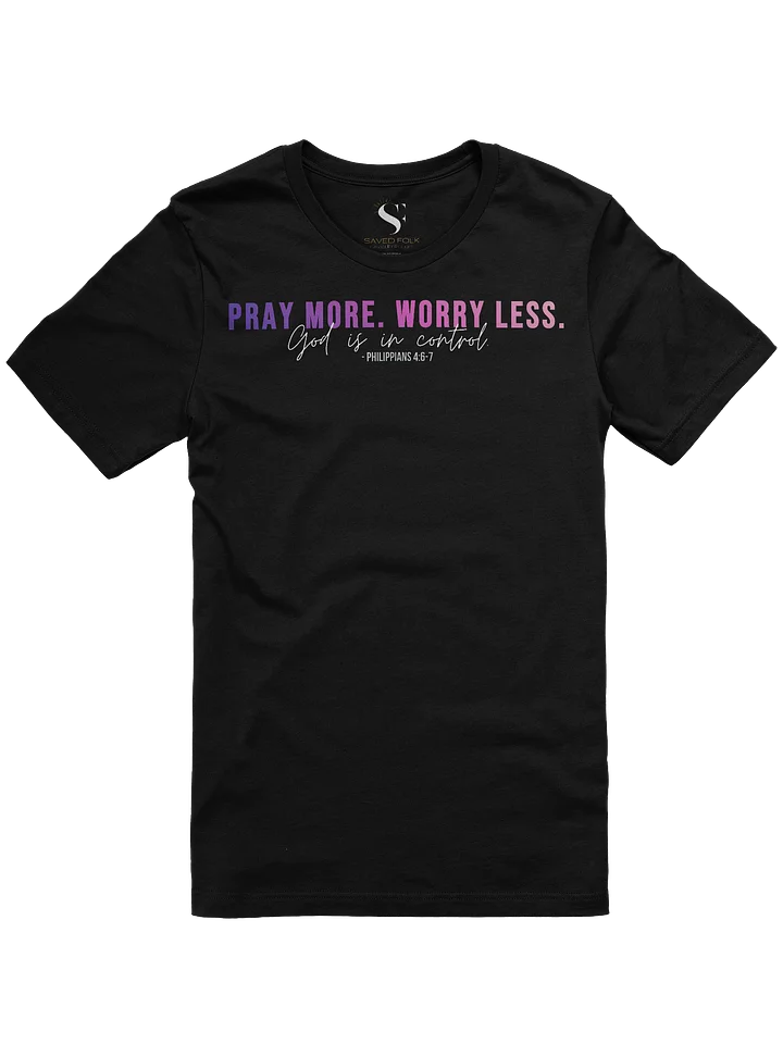Pray More Worry Less 1.0 Unisex Tee- Dark Colors - Pink Gradient Text product image (2)