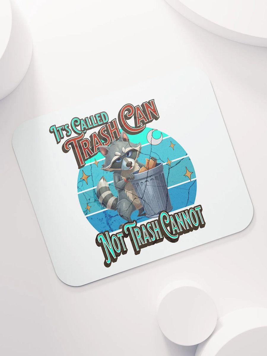 Its Called Trash Can Not Trash Cannot Raccoon Wisdom Mouse Pad product image (5)