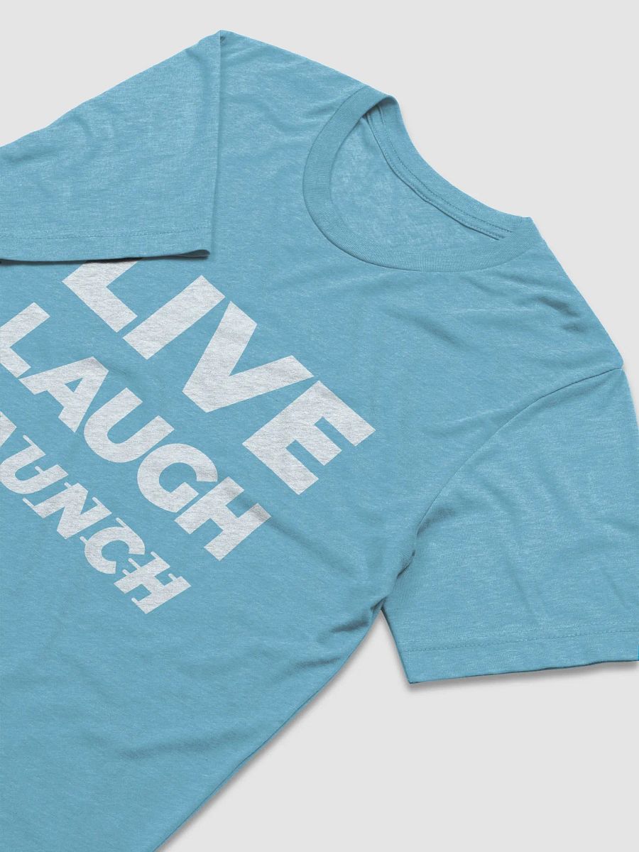 Live Laugh LAUNCH (Tri-Blend) product image (22)